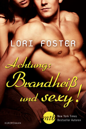 Buchcover Achtung: Brandheiß und sexy! | Lori Foster | EAN 9783955763893 | ISBN 3-95576-389-7 | ISBN 978-3-95576-389-3