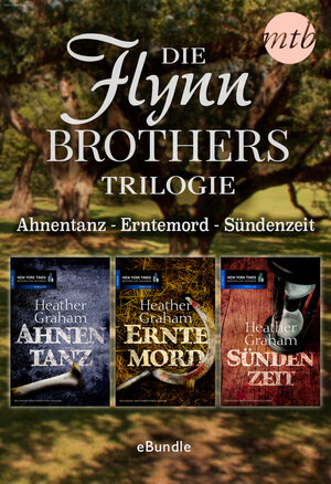 Buchcover Die Flynn Brothers Trilogie: Ahnentanz - Erntemord - Sündenzeit | Heather Graham | EAN 9783955765170 | ISBN 3-95576-517-2 | ISBN 978-3-95576-517-0
