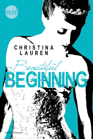 Buchcover Beautiful Beginning | Christina Lauren | EAN 9783955765675 | ISBN 3-95576-567-9 | ISBN 978-3-95576-567-5