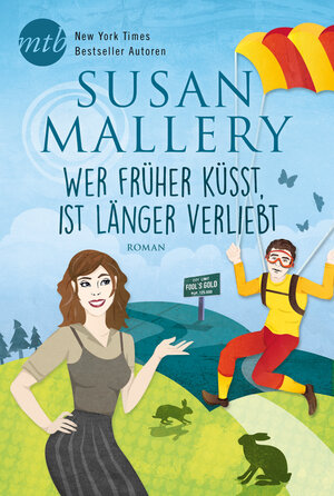 Buchcover Wer früher küsst, ist länger verliebt | Susan Mallery | EAN 9783955766634 | ISBN 3-95576-663-2 | ISBN 978-3-95576-663-4