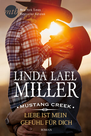 Buchcover Mustang Creek - Liebe ist mein Gefühl für dich | Linda Lael Miller | EAN 9783955766672 | ISBN 3-95576-667-5 | ISBN 978-3-95576-667-2