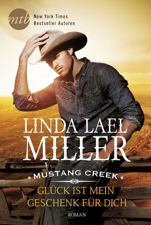 Buchcover Mustang Creek - Glück ist mein Geschenk für dich | Linda Lael Miller | EAN 9783955767181 | ISBN 3-95576-718-3 | ISBN 978-3-95576-718-1