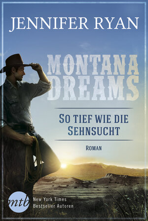 Buchcover Montana Dreams - So tief wie die Sehnsucht | Jennifer Ryan | EAN 9783955767419 | ISBN 3-95576-741-8 | ISBN 978-3-95576-741-9