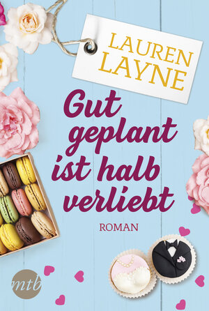 Buchcover Gut geplant ist halb verliebt | Lauren Layne | EAN 9783955767501 | ISBN 3-95576-750-7 | ISBN 978-3-95576-750-1