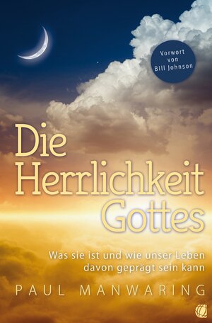 Buchcover Die Herrlichkeit Gottes | Paul Manwaring | EAN 9783955781156 | ISBN 3-95578-115-1 | ISBN 978-3-95578-115-6