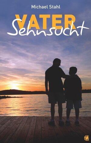 Buchcover Vater-Sehnsucht | Michael Stahl | EAN 9783955781682 | ISBN 3-95578-168-2 | ISBN 978-3-95578-168-2