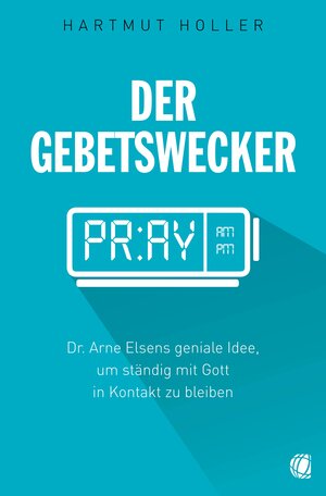 Buchcover Der Gebetswecker | Hartmut Holler | EAN 9783955781903 | ISBN 3-95578-190-9 | ISBN 978-3-95578-190-3