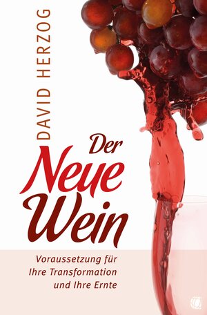 Buchcover Der Neue Wein | David Herzog | EAN 9783955781972 | ISBN 3-95578-197-6 | ISBN 978-3-95578-197-2