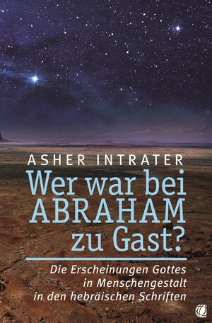 Buchcover Wer war bei Abraham zu Gast? | Asher Intrater | EAN 9783955783044 | ISBN 3-95578-304-9 | ISBN 978-3-95578-304-4
