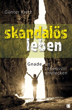 Buchcover Skandalös leben | Günter Kretz | EAN 9783955783068 | ISBN 3-95578-306-5 | ISBN 978-3-95578-306-8