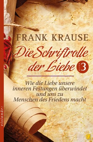 Buchcover Die Schriftrolle der Liebe (Band 3) | Frank Krause | EAN 9783955783198 | ISBN 3-95578-319-7 | ISBN 978-3-95578-319-8