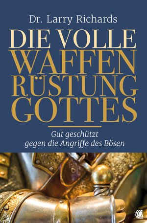 Buchcover Die volle Waffenrüstung Gottes | Larry Richards | EAN 9783955783235 | ISBN 3-95578-323-5 | ISBN 978-3-95578-323-5