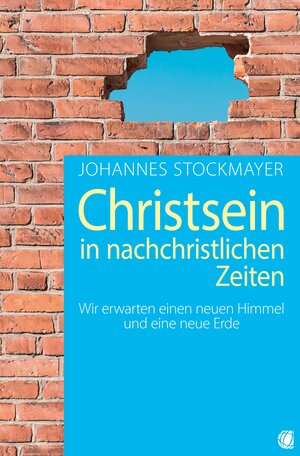 Buchcover Christsein in nachchristlichen Zeiten | Johannes Stockmayer | EAN 9783955784058 | ISBN 3-95578-405-3 | ISBN 978-3-95578-405-8