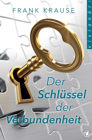 Buchcover Der Schlüssel der Verbundenheit | Frank Krause | EAN 9783955786250 | ISBN 3-95578-625-0 | ISBN 978-3-95578-625-0