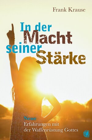 Buchcover In der Macht seiner Stärke | Frank Krause | EAN 9783955787066 | ISBN 3-95578-706-0 | ISBN 978-3-95578-706-6