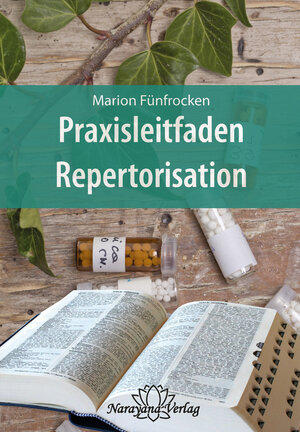 Buchcover Praxisleitfaden Repertorisation | Marion Fünfrocken | EAN 9783955821135 | ISBN 3-95582-113-7 | ISBN 978-3-95582-113-5