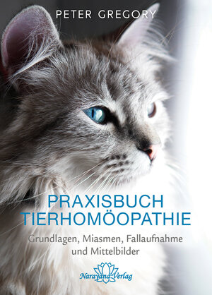 Buchcover Praxisbuch Tierhomöopathie | Peter Gregory | EAN 9783955821517 | ISBN 3-95582-151-X | ISBN 978-3-95582-151-7