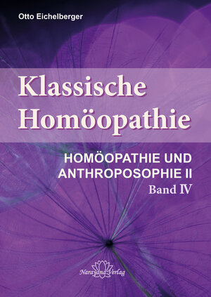 Buchcover Klassische Homöopathie- Homöopathie und Anthroposophie II - Band 4 | Otto Eichelberger | EAN 9783955821753 | ISBN 3-95582-175-7 | ISBN 978-3-95582-175-3
