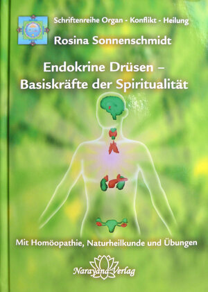 Buchcover Endokrine Drüsen - Basiskräfte der Spiritualität | Rosina Sonnenschmidt | EAN 9783955821876 | ISBN 3-95582-187-0 | ISBN 978-3-95582-187-6