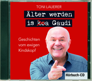 Buchcover Älter werden is (ko)a Gaudi | Toni Lauerer | EAN 9783955874315 | ISBN 3-95587-431-1 | ISBN 978-3-95587-431-5