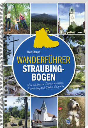 Buchcover Wanderführer Straubing-Bogen | Uwe Stanke | EAN 9783955877576 | ISBN 3-95587-757-4 | ISBN 978-3-95587-757-6