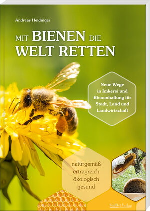 Buchcover Mit Bienen die Welt retten | Andreas Heidinger | EAN 9783955877989 | ISBN 3-95587-798-1 | ISBN 978-3-95587-798-9