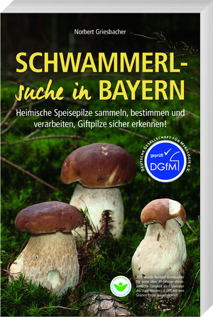 Buchcover Schwammerlsuche in Bayern | Norbert Griesbacher | EAN 9783955878061 | ISBN 3-95587-806-6 | ISBN 978-3-95587-806-1