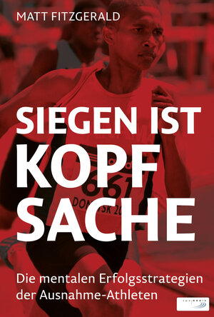 Buchcover Siegen ist Kopfsache | Matt Fitzgerald | EAN 9783955901035 | ISBN 3-95590-103-3 | ISBN 978-3-95590-103-5