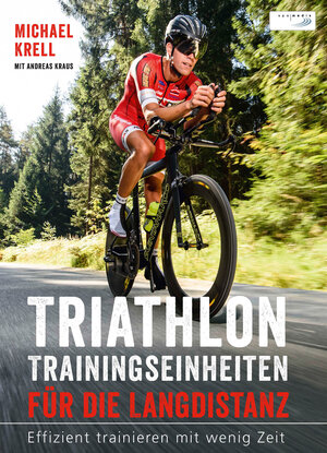 Buchcover Triathlon-Trainingseinheiten für die Langdistanz | Michael Krell | EAN 9783955901400 | ISBN 3-95590-140-8 | ISBN 978-3-95590-140-0
