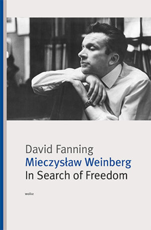 Buchcover Mieczyslaw Weinberg. In Search of Freedom | David Fanning | EAN 9783955930509 | ISBN 3-95593-050-5 | ISBN 978-3-95593-050-9