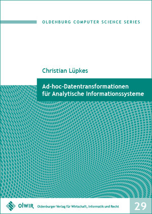 Buchcover Ad-hoc-Datentransformationen für Analytische Informationssysteme | Christian Lüpkes | EAN 9783955990053 | ISBN 3-95599-005-2 | ISBN 978-3-95599-005-3