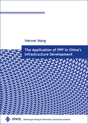 Buchcover The Application of PPP in China's Infrastructure Development | Weiwei Wang | EAN 9783955990398 | ISBN 3-95599-039-7 | ISBN 978-3-95599-039-8