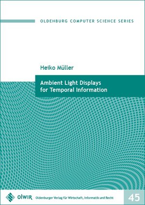 Buchcover Ambient Light Displays for Temporal Information | Heiko Müller | EAN 9783955990589 | ISBN 3-95599-058-3 | ISBN 978-3-95599-058-9