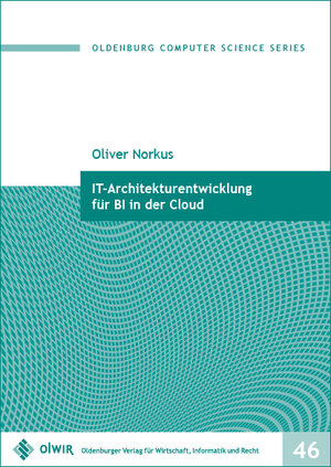 Buchcover IT-Architekturentwicklung für BI in der Cloud | Oliver Norkus | EAN 9783955990596 | ISBN 3-95599-059-1 | ISBN 978-3-95599-059-6
