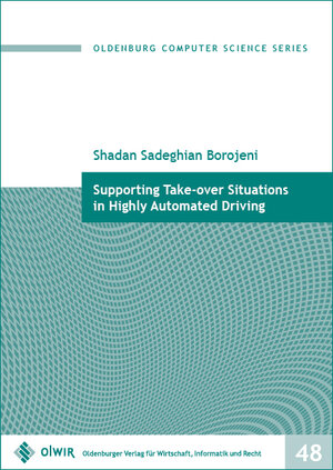 Buchcover Supporting Take-over Situations in Highly Automated Driving | Shadan Sadeghian Borojeni | EAN 9783955990626 | ISBN 3-95599-062-1 | ISBN 978-3-95599-062-6