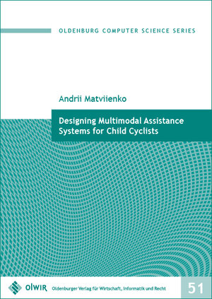 Buchcover Designing Multimodal Assistance Systems for Child Cyclists | Andrii Matviienko | EAN 9783955990664 | ISBN 3-95599-066-4 | ISBN 978-3-95599-066-4