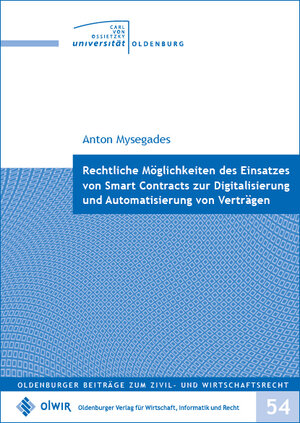 Buchcover Rechtliche Möglichkeiten des Einsatzes von Smart Contracts zur Digitalisierung und Automatisierung von Verträgen | Anton Mysegades | EAN 9783955990732 | ISBN 3-95599-073-7 | ISBN 978-3-95599-073-2