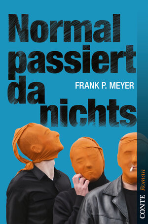 Buchcover Normal passiert da nichts | Frank P. Meyer | EAN 9783956020247 | ISBN 3-95602-024-3 | ISBN 978-3-95602-024-7