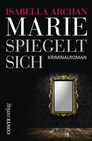 Buchcover Marie spiegelt sich | Isabella Archan | EAN 9783956020803 | ISBN 3-95602-080-4 | ISBN 978-3-95602-080-3