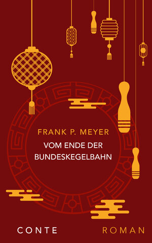 Buchcover Vom Ende der Bundeskegelbahn | Frank P. Meyer | EAN 9783956022562 | ISBN 3-95602-256-4 | ISBN 978-3-95602-256-2