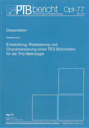 Buchcover Entwicklung, Realisierung und Charakterisierung eines TES-Bolometers für die THz-Metrologie | Mathias Kehrt | EAN 9783956062803 | ISBN 3-95606-280-9 | ISBN 978-3-95606-280-3