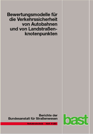 Buchcover Bewertungsmodelle für die Verkehrsssicherheit von Autobahnen und von Landstraßenknotenpunkten | Andreas Bark | EAN 9783956063015 | ISBN 3-95606-301-5 | ISBN 978-3-95606-301-5