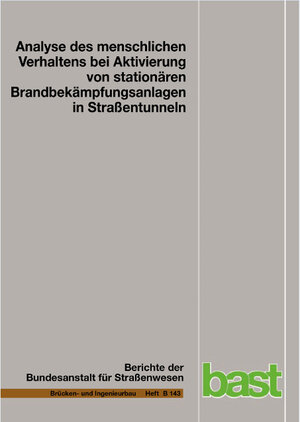 Buchcover Analyse des menschlichen Verhaltens bei Aktivierung von stationären Brandbekämpfungsanlagen in Straßentunneln | Andreas Mühlberger | EAN 9783956063909 | ISBN 3-95606-390-2 | ISBN 978-3-95606-390-9