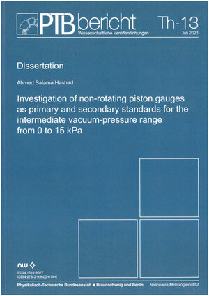 Buchcover Investigation of non-roating piston gauges as primary and secondary standards for the intermediate vacuum-pressure range from 0 to 15 kPA | Ahmed Salama Hashad | EAN 9783956066146 | ISBN 3-95606-614-6 | ISBN 978-3-95606-614-6