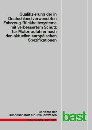 Buchcover Qualifizierung der in Deutschland verwendeten Fahrzeug-Rückhaltesysteme mit verbessertem Schutz für Motorradfahrer nach den aktuellen europäischen Spezifikationen | Ralf Klöckner | EAN 9783956066702 | ISBN 3-95606-670-7 | ISBN 978-3-95606-670-2
