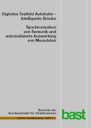 Buchcover Digitales Testfeld Autobahn - Intelligente Brücke - Synchronisation von Sensorik und automatisierte Auswertung von Messdaten | Ursula Freundt | EAN 9783956066870 | ISBN 3-95606-687-1 | ISBN 978-3-95606-687-0