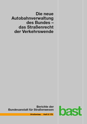 Buchcover Die neue Autobahnverwaltung des Bundes – das Straßenrecht der Verkehrswende  | EAN 9783956067020 | ISBN 3-95606-702-9 | ISBN 978-3-95606-702-0