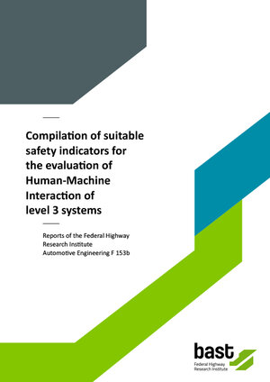 Buchcover Compilation of suitable safety indicators for the evaluation of Human-Machine Interaction of level 3 systems | Fei Yan | EAN 9783956067716 | ISBN 3-95606-771-1 | ISBN 978-3-95606-771-6