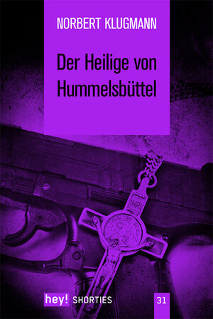 Buchcover Der Heilige von Hummelsbüttel | Norbert Klugmann | EAN 9783956070778 | ISBN 3-95607-077-1 | ISBN 978-3-95607-077-8