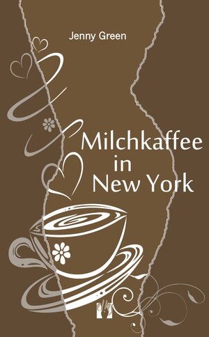 Buchcover Milchkaffee in New York | Jenny Green | EAN 9783956090271 | ISBN 3-95609-027-6 | ISBN 978-3-95609-027-1
